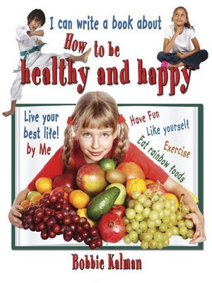 cover image of I can write a book about how to be healthy and happy